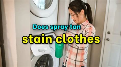 can spray tan stain clothes